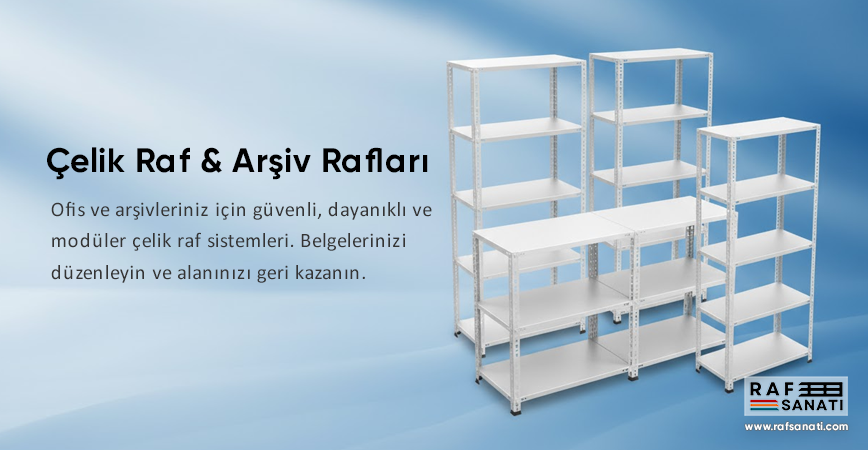 Çelik Raf & Arşiv Rafları